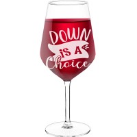 Wine Glass Engraved With Engraved Text  "Down Is A Choice", Wine Glass Size 530ml