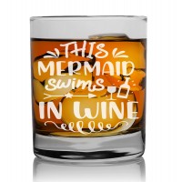 Gifts Idea Wiskey Glass 270ml With Engraved Text : "This Mermaid Swims In Wine"