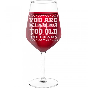 Red Wine Glass With Engraved Text - "You Are Never Too Old To Learn", Gift for Wine Lover, Size 530ml