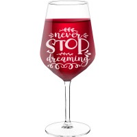 Red Wine Glass With Engraved Text  "Never Stop Dreaming", Wine Glass Size 530ml