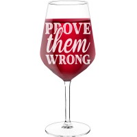 Wine Glass Engraved With Engraved Text - "Prove Them Wrong", Wine Lover Gifts, Size 530ml