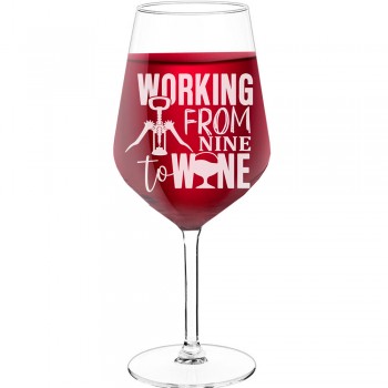 Wine Glass With Engraved Text  "Working From Nine To Wine", Wine Glass Size 530ml