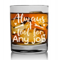 Mens Birthday Gift Scotch Glass 270ml With Engraved Text : "Always A Tool For Any Job "