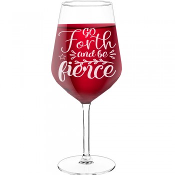 Gravēta Vīna Glāze ar Uzrakstu - "Go Forth And Be Fierce Style 2", Idejas Dāvanai, Tilpums 530ml