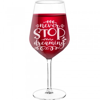 Liela Vīna Glāze ar Uzrakstu - "Never Stop Dreamingc", Ideja Dāvanai, 530ml izmērs