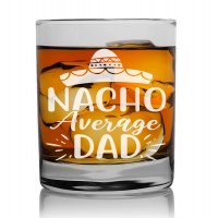 Dad Birthday Gift Personalised Whisky Glass For Men 270ml With Engraved Text : "Nacho Average Dad"