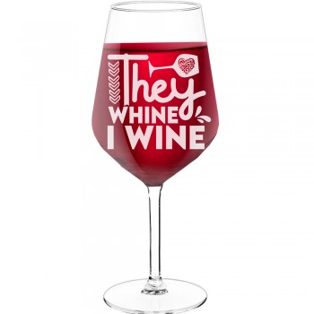 Smieklīga Vīna Glāze ar Uzrakstu - "They Whine I Wine 4", Dzimšanas Dienas Dāvanas Ideja, Izmērs 530ml