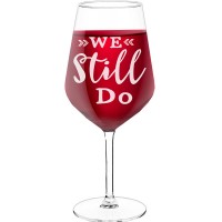 Best Friend Wine Glass With Engraved Text - "We Still Do", Wine Lover Gifts, Size 530ml