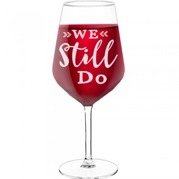 Best Friend Wine Glass With Engraved Text - "We Still Do 3", Wine Lover Gifts, Size 530ml