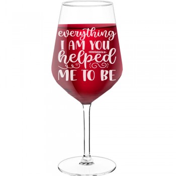 Birthday Wine Glass With Engraved Text - "Everything I Am- You Helped Me To Be-2", Best Friend Gift, Size 530ml