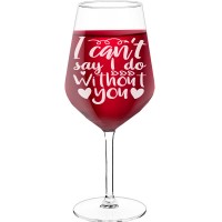 Novelty Wine Glass With Engraved Text - "I Can'T  Say I Do Without You', Birthday Gift Idea, Size 530ml