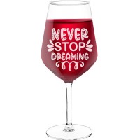 Engraved Wine Glass With Engraved Text  "Never Stop Dreaming Style", Wine Glass Size 530ml