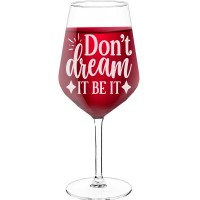 White Wine Glass With Engraved Text - "Don’T Dream It Be It", Wine Gift Idea, Size 530ml