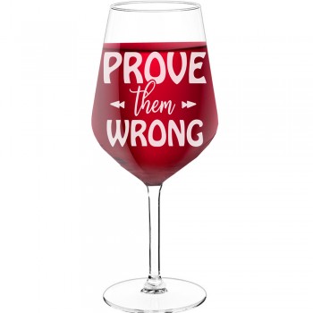 Best Friend Wine Glass With Engraved Text - "Prove Them Wrong 3", Gifts for Wine Lovers, Size 530ml