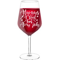 Engraved Wine Glass With Engraved Text - "Always A Tool For Any Job', Birthday Gift Idea, Size 530ml