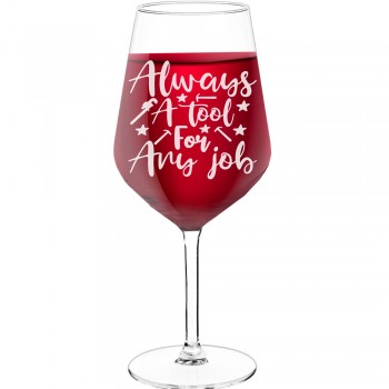 Dzirkstošā Vīna Glāze ar Uzrakstu - "Always A Tool For Any Job", Neparasta Dāvana, Tilpums 530ml