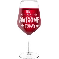 Wine Glass With Engraved Text - "Be Awesome Today", Best Friend Gift, Size 530ml