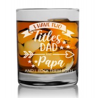 Unikāla Dzimšanas Dienas Dāvana ar Gravējumu - "I Have Two Titles Dad And Papa And I Rock Them Both" ,Stikla Glāze Viskijam 270ml