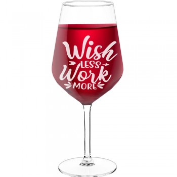 Vīna Glāze ar Uzrakstu - "Wish Less Work More", Dāvana Draugam, Tilpums 530ml