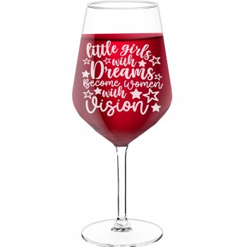 Engraved Wine Glass With Engraved Text - "Little Girls With Dreams Become Women With Vision", Wine Glass as a Gift, Size 530ml