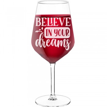 Interesanta Vīna Glāze ar Uzrakstu - "Believe In Your Dreams", Ideja Dāvanai, Izmērs 530ml