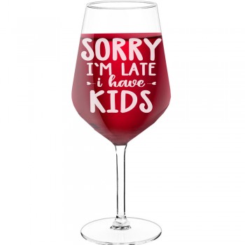 Wine Glass With Engraved Text - "Sorry I'M Late I Have Kids", Best Friend Gift, Size 530ml