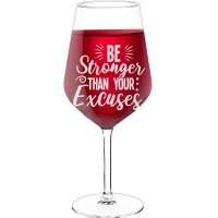 Birthday Wine Glass With Engraved Text  "Be Stronger Than Your Excuses", Wine Glass Size 530ml