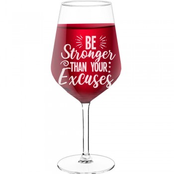 Birthday Wine Glass With Engraved Text  "Be Stronger Than Your Excuses", Wine Glass Size 530ml