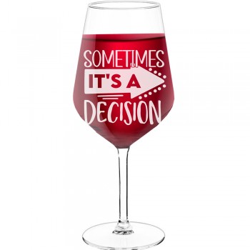 18Th Birthday Wine Glass With Engraved Text  "Sometimes It's A Decision", Wine Glass Size 530ml