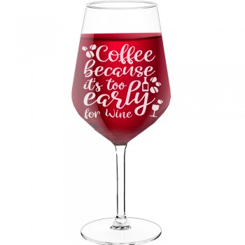 Large Wine Glass With Engraved Text  "Coffee Because Its", Size 530ml