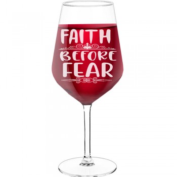 Pretty Wine Glass With Engraved Text - "Faith Before Fear", Wine Lover Gifts, Size 530ml