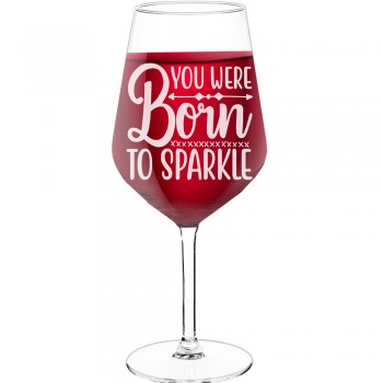 Wine Glass Gift With Engraved Text - "You Were Born To Sparkle', Birthday Gift Idea, Size 530ml