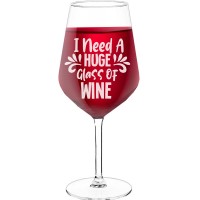 Wine Glass Engraved With Engraved Text  "I Need A Huge Glass", Size 530ml