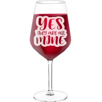 Wine Glass With Engraved Text - "Yes They Are All Mine", Funny Wine Gift, Size 530ml