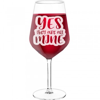 Stikla Vīna Glāze ar Uzrakstu - "Yes They Are All Mine", Interesanta Dāvana, Izmērs 530ml